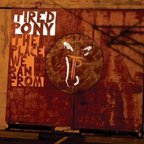 Tired Pony - Place We Ran From vinyl record cover