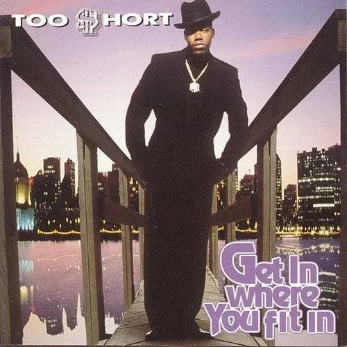 Too $hort - Get In Where You Fit In