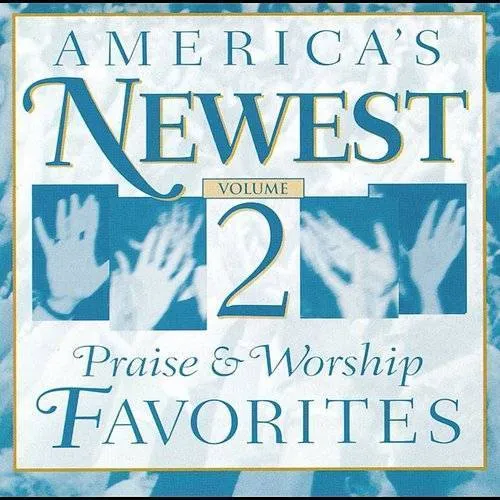 America's Newest Praise and Worship Favorites, Vol. 2