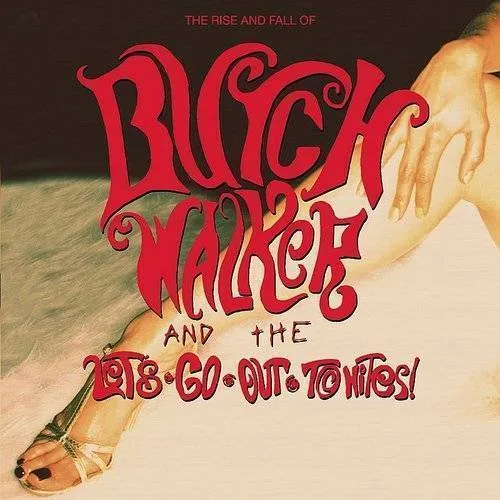 Alexander Wakim - Rise & Fall Of Butch Walker & The Let's-Go-Out-Ton