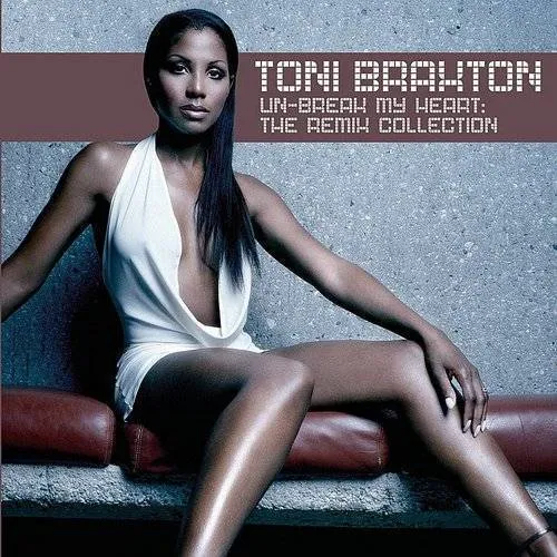 Toni Braxton - Un-Break My Heart: Remix Collection [Import]