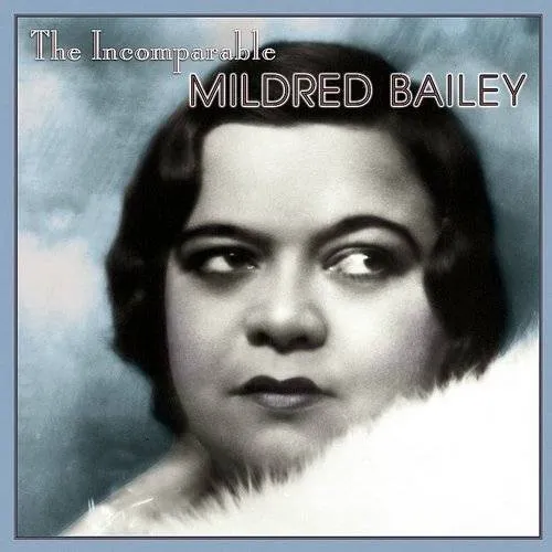 Mildred Bailey - The Incomparable Mildred Bailey