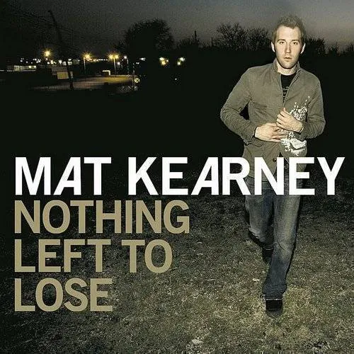 Mat Kearney - Nothing Left to Lose [Bonus Track]