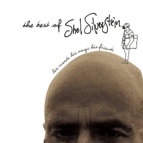 The Best of Shel Silverstein: His Words His Songs His Friends