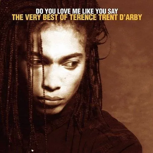Do You Love Me Like You Say: The Very Best of Terence Trent d'Arby