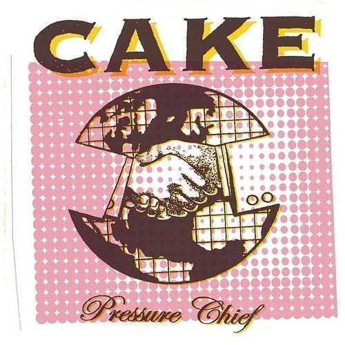 CAKE - Pressure Chief [Japan Bonus Tracks]