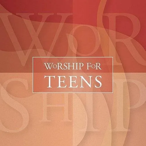 Worship for Teens