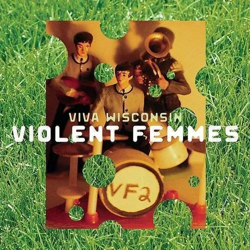 Violent Femmes - Viva Wisconsin