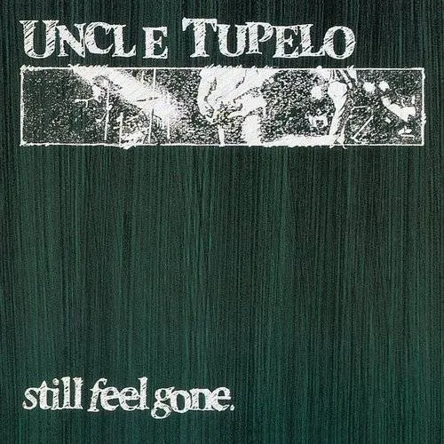 Uncle Tupelo - Still Feel Gone (Hol)