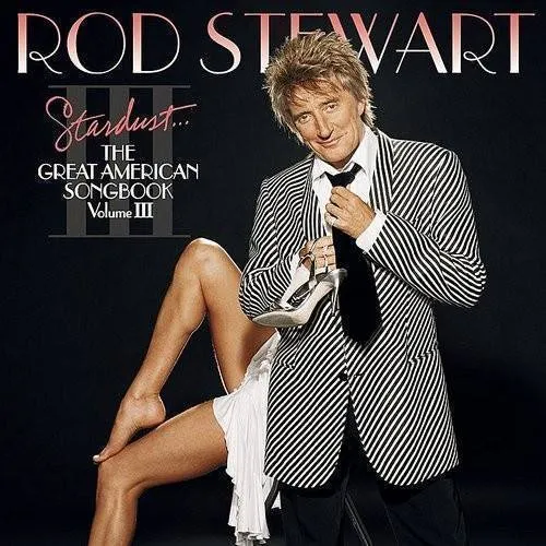 Rod Stewart - Great American Songbook 3