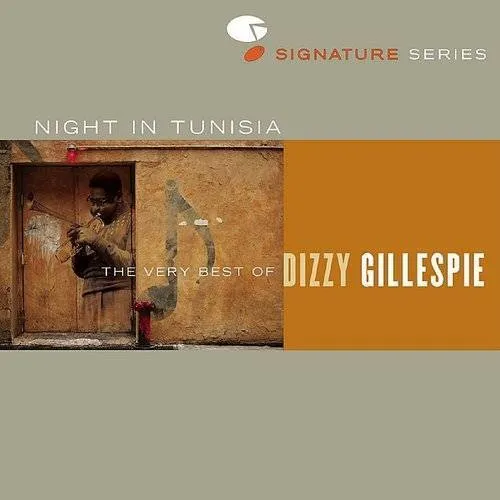 Night In Tunisia: Very Best Of Dizzy Gillespie