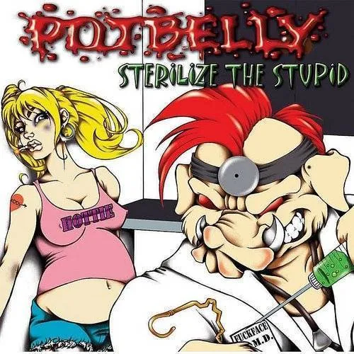 Potbelly - Sterilize The Stupid