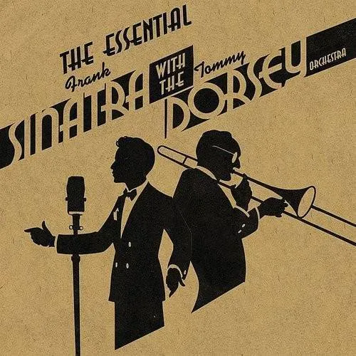 Frank Sinatra - Essential Frank Sinatra & Tommy Dorsey