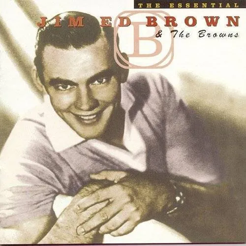 The Essential Jim Ed Brown & the Browns