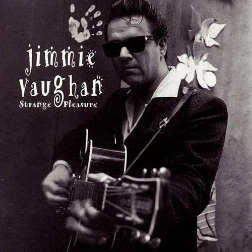Jimmie Vaughan - Strange Pleasure | sellyoursoulrecords