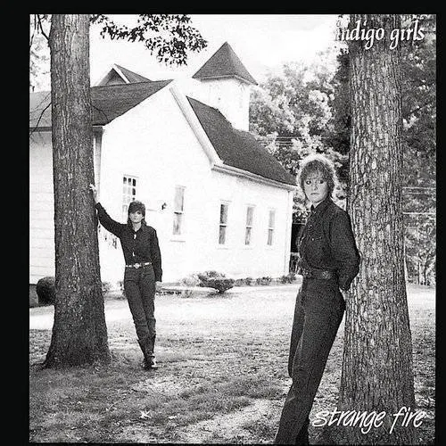 Indigo Girls - Strange Fire [Bonus Tracks] [Remaster]