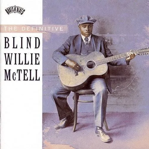 Definitive Blind Willie Mctell