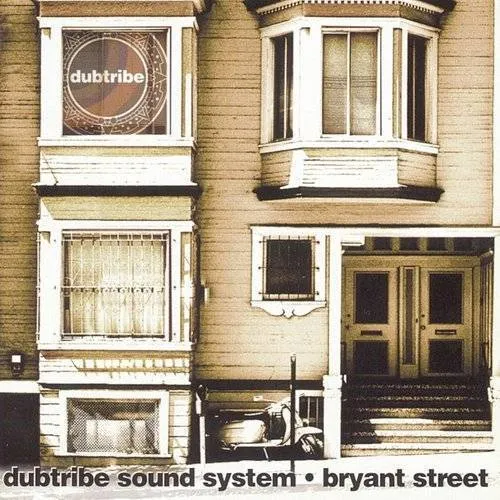Dubtribe Sound System - Bryant Street