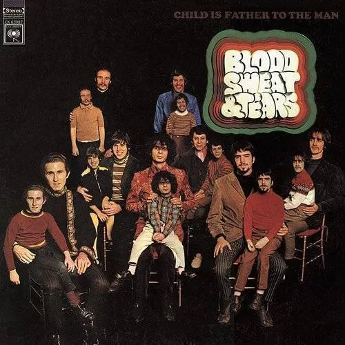 Blood, Sweat & Tears - Child Is Father to the Man [Remaster]