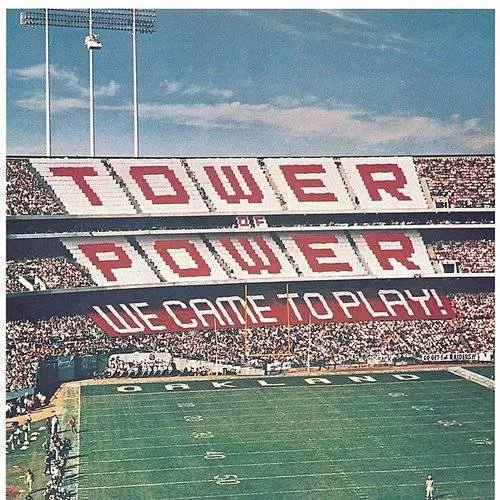 Tower Of Power - We Came To Play