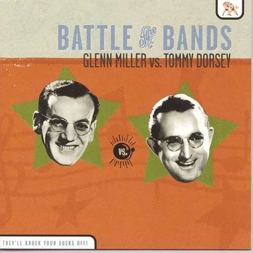 Battle of the Bands: Miller Vs. Dorsey