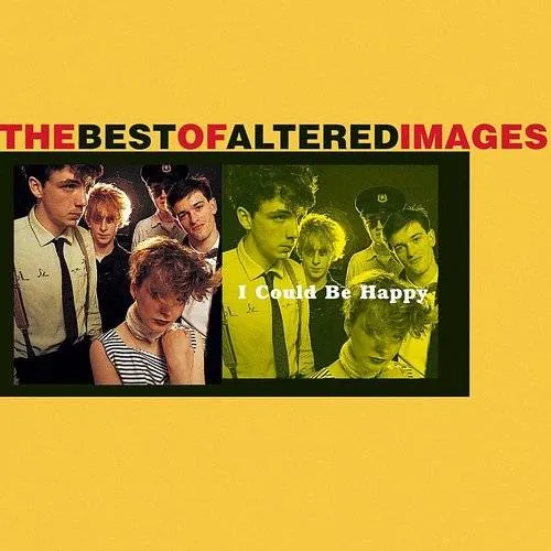 Altered Images - I Could Be Happy: The Best of Altered Images