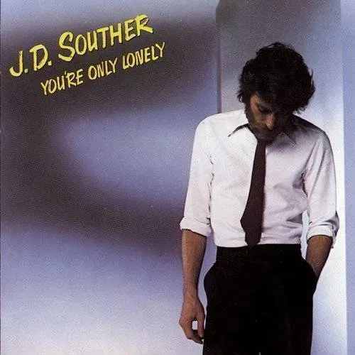 J.D. Souther - You're Only Lonely
