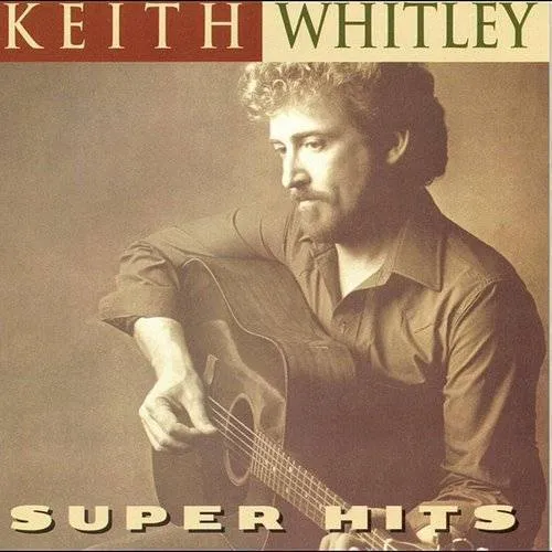 Keith Whitley - Super Hits