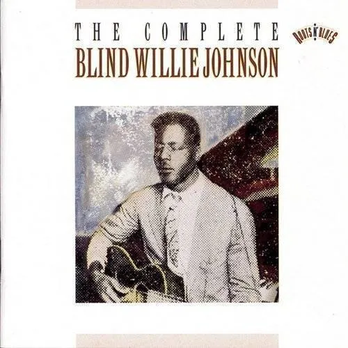 Complete Recordings of Blind Willie Johnson