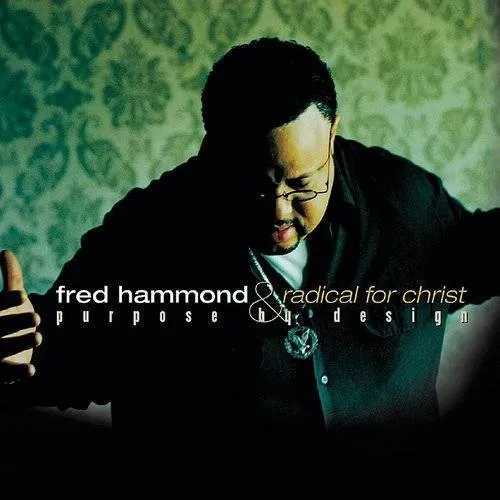 Fred Hammond & Radical For Chr, Fred Hammond, Love 65, Fred Hammond & Radical For Christ - Purpose By Design vinyl record cover