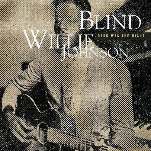 Blind Willie Johnson - Dark Was The Night vinyl record cover