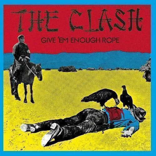Clash - Give Em Enough Rope