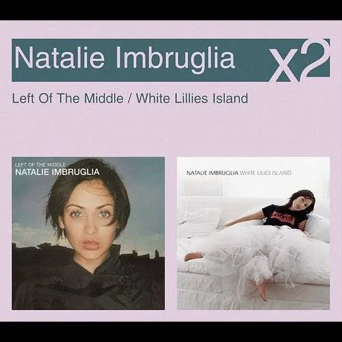 Natalie Imbruglia - Left Of The Middle/White Lillies Islan [Import]