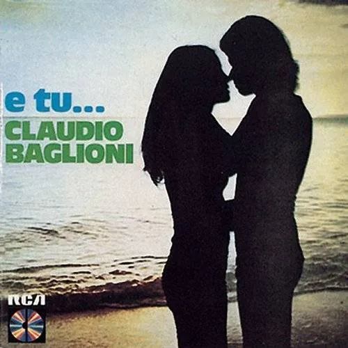 Claudio Baglioni - E Tu (Ita)
