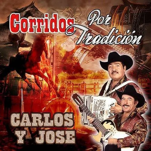 Carlos Y Jose - Corridos por Tradicion