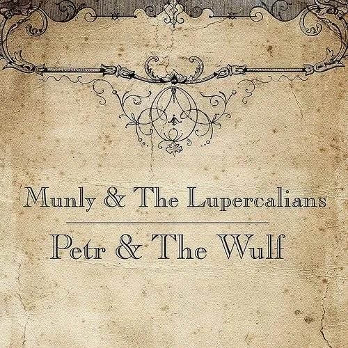 Munly & The Lupercalians - Petr & The Wulf