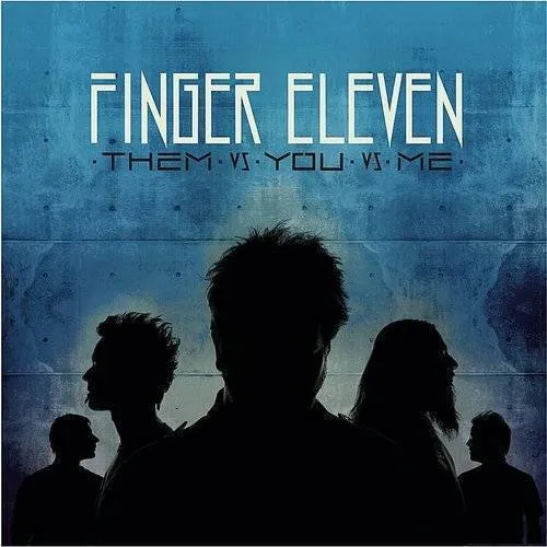 Finger Eleven - Them Vs. You Vs. Me [Import]