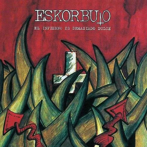 Eskorbuto - Infierno Es Demasiado Dulce