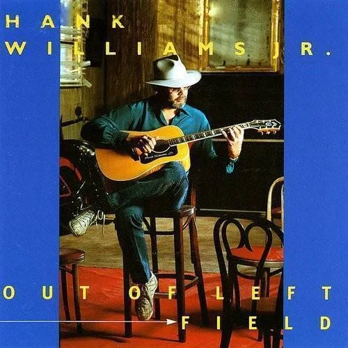 Hank Williams Jr. - Out Of Left Field
