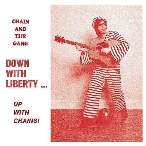 Down With Liberty: Up With Chains