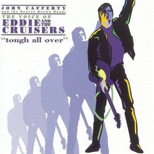 Voice Of Eddie & The Cruisers: Tough All Over