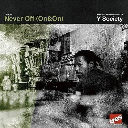 Y Society - Never Off (on & On)