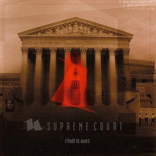 Supreme Court - Yell It Out