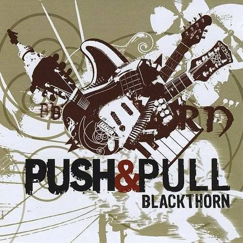 Blackthorn - Push & Pull