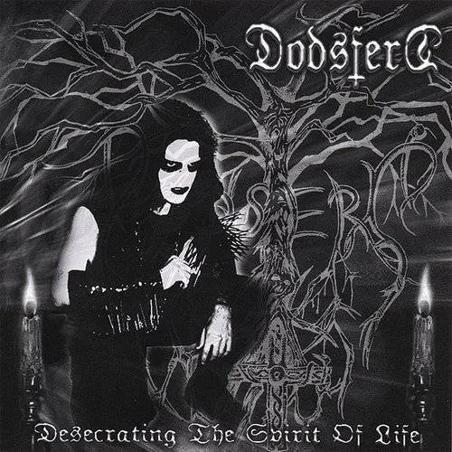 Dodsferd - Desecrating The Spirit Of Life