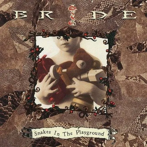 Bride - Snakes In The Playground