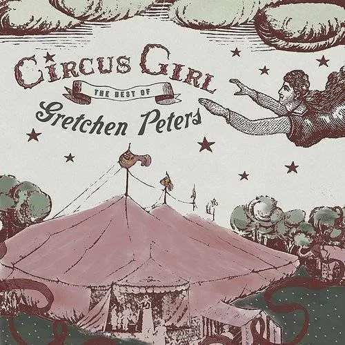 Gretchen Peters - Circus Girl: The Best Of Gretchen Peters vinyl record cover