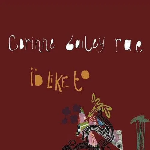 Corinne Bailey Rae - I'd Like To