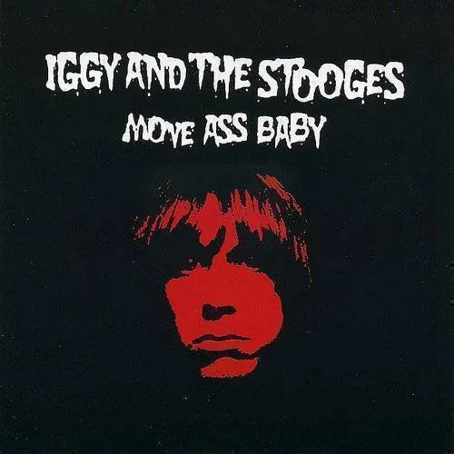 Iggy and The Stooges - Move Ass Baby [Import]