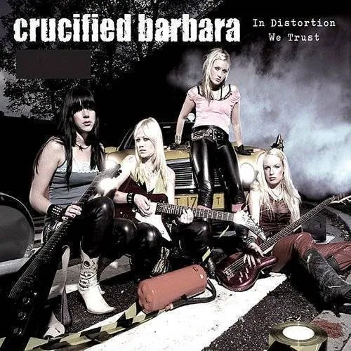 Crucified Barbara - In Distortion We Trust [Import]